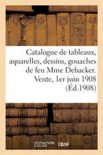 Catalogue de Tableaux Modernes Et Anciens, Aquarelles, Dessins, Gouaches, Oeuvres de Baron: Boudin, Brillouin, Sculptures, Porcelaines de Chine de Feu