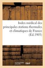 Index Médical Des Principales Stations Thermales Et Climatiques de France