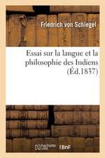 Essai Sur La Langue Et La Philosophie Des Indiens