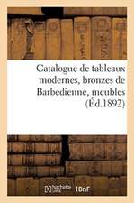 Catalogue de Tableaux Modernes, Bronzes de Barbedienne, Meubles