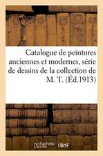 Catalogue de Peintures Anciennes Et Modernes, Série de Dessins, Gouaches Et Aquarelles