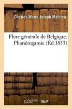 Flore Générale de Belgique. Phanérogamie