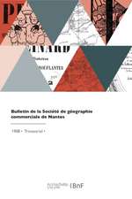 Bulletin de la Société de géographie commerciale de Nantes