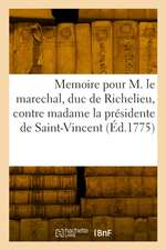 Memoire Pour M. Le Marechal, Duc de Richelieu, Pair de France