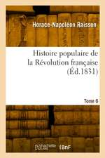 Histoire Populaire de la Révolution Française. Tome 6