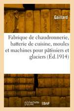 Fabrique de Chaudronnerie, Batterie de Cuisine, Moules Et Machines Pour Pâtissiers