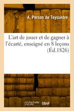 L'art de jouer et de gagner à l'écarté, enseigné en 8 leçons