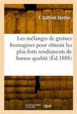 Les Mélanges de Graines Fourragères Pour Obtenir Les Plus Forts Rendements de Bonne Qualité