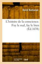 L'histoire de la conscience. Fuy le mal, fay le bien