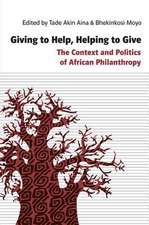 Giving to Help, Helping to Give: The Context and Politics of African Philanthropy