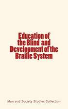 Education of the Blind and Development of the Braille System