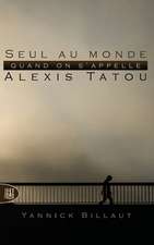 Seul Au Monde Quand on S'Appelle Alexis Tatou