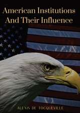 American Institutions And Their Influence