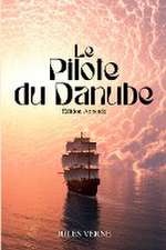 Le Pilote du Danube (Annoté)