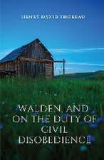 Walden, and On The Duty Of Civil Disobedience