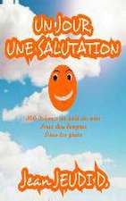 Un Jour, Une Salutation