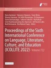 Proceedings of the Sixth International Conference on Language, Literature, Culture, and Education (ICOLLITE 2022)