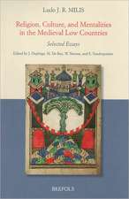 Religion, Culture, and Mentalities in the Medieval Low Countries: Selected Essays