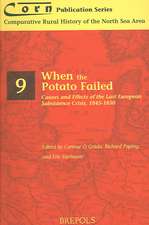 Corn 09 When the Potato Failed: Causes and Effects of the Last European Subsistence Crisis, 1845-1850