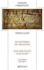 Tertullian. Über die Taufe / Vom Gebet - De baptismo / De oratione