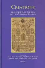 Creations: Medieval Rituals, the Arts, and the Concept of Creation