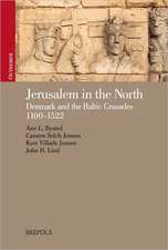 Jerusalem in the North: Denmark and the Baltic Crusades, 1100-1522