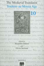 The Medieval Translator. Traduire Au Moyen Age: Traduire Au Moyen Age