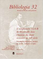 L'Antiphonaire 12 A-B de Westmalle Dans L'Histoire Du Chant Cistercien Au Xiie Siecle: Introduction Historique, Analyse, Facsimiles, Tableaux Et Index