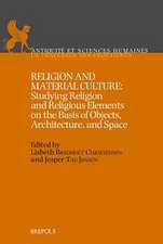 Religion and Material Culture: Studying Religion and Religious Elements on the Basis of Objects, Architecture, and Space: Proceedings of an Internati