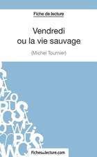 Vendredi ou la vie sauvage de Michel Tournier (Fiche de lecture)