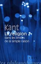 Emmanuel Kant: La Religion Dans Les Limites de La Simple Raison