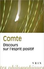 Auguste Comte: Discours Sur L'Esprit Positif