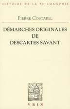 Demarches Originales de Descartes Savant