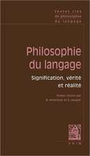 Textes Cles de Philosophie Du Langage: Signification, Verite Et Realite