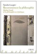 Recommencer La Philosophie: Stanley Cavell Et La Philosophie En Amerique