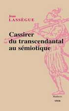 Cassirer. Du Transcendantal Au Semiotique