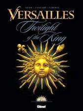 Versailles, Vol. 1: The Crepuscule of Roy