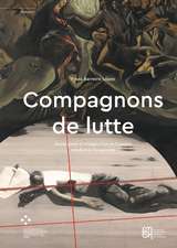 Compagnons de lutte: Avant-garde et critique d’art en Espagne pendant le franquisme