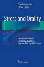 Stress and Orality: New Data About Teeth Clenching & Outcomes, Migraine, Fibromyalgia, Fatigue