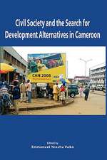 Civil Society and the Search for Development Alternatives in Cameroon