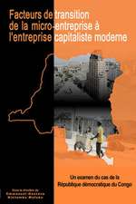 Facteurs de Transition: de La Micro-Entreprisea L'Entreprise Capitaliste Moderneen Republique Democratique Du Congo