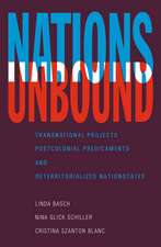 Nations Unbound: Transnational Projects, Postcolonial Predicaments and Deterritorialized Nation-States