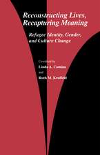 Reconstructing Lives, Recapturing Meaning: Refugee Identity, Gender, and Culture Change