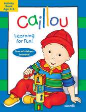 Caillou: Learning for Fun: Age 4-5: Activity book