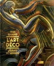 1925. Quand L'Art Deco Seduit Le Monde...