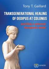 TRANSGENERATIONAL HEALING OF OEDIPUS AT COLONUS