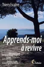 Apprends-Moi a Revivre