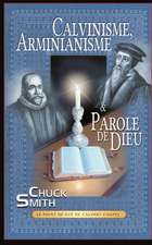 Calvinisme, Arminianisme & Parole de Dieu