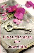 L'Antichambre Des Souvenirs, Livre 1