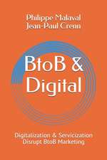 BtoB and Digital: Digitalization and Servicization Disrupt BtoB Marketing